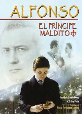 阿方索，被诅咒的王子 Alfonso, el príncipe maldito