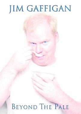 吉姆·加菲根：百无禁忌 Jim Gaffigan: Beyond the Pale