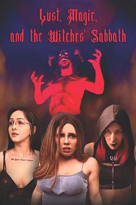 欲望、魔法和女巫安息日 Lust, Magic, and the Witches' Sabbath