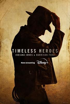 永恒的英雄：印第安纳·琼斯和哈里森·福特 Timeless Heroes: Indiana Jones and Harrison Ford