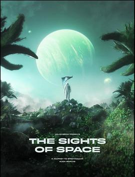 宇宙奇观：异星世界之旅 THE SIGHTS OF SPACE: A Voyage to Spectacular Alien Worlds