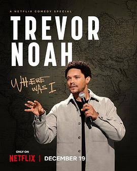 特雷弗·诺亚：说到哪了 Trevor Noah: Where Was I