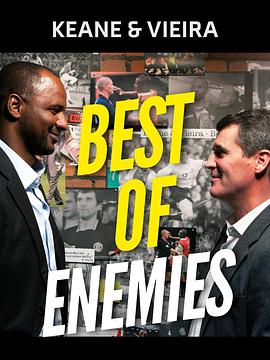 最佳宿敌：基恩和维埃拉 Keane & Vieira: Best of Enemies