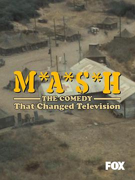 M*A*S*H：改变电视的喜剧 M*A*S*H: The Comedy That Changed Television