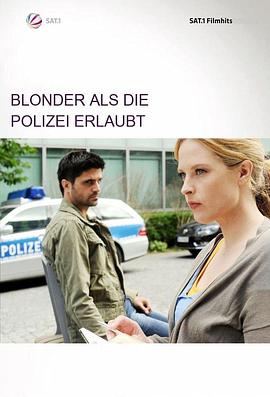 当理想成为现实 Blonder als die Polizei erlaubt