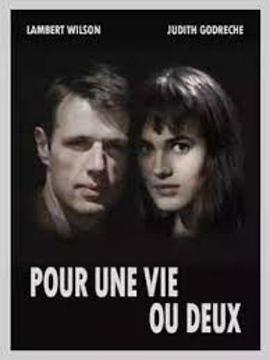 真情抉择 Pour une vie ou deux