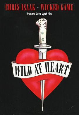 邪恶游戏：我心狂野版 Chris Isaak: Wicked Game, Wild at Heart Version