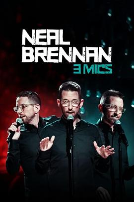 尼尔·布伦南：三个麦克风 Neal Brennan: 3 Mics
