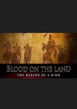 血染之地：王的诞生 Blood on the Land: The Making of a King
