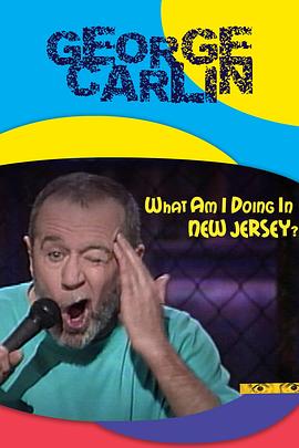 乔治·卡林：我在新泽西干啥呀？ George Carlin: What Am I Doing in New Jersey?