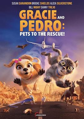 寻家历险记 Gracie and Pedro: Pets to the Rescue