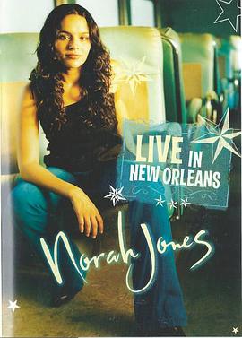 诺拉·琼斯新奥尔良现场 Norah Jones: Live in New Orleans