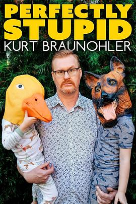 库尔特·布劳诺勒：蠢得完美 Kurt Braunohler: Perfectly Stupid