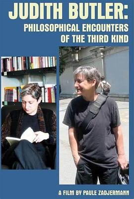 朱迪斯·巴特勒：哲学的第三类接触 Judith Butler: Philosophical encounters of the third kind