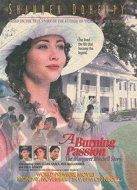 玛格里特·米切尔传 A Burning Passion: The Margaret Mitchell Story