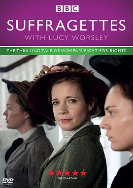 露西·沃斯利与妇女参政论者 Suffragettes with Lucy Worsley