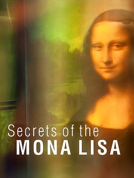 蒙娜丽莎之谜 Secrets Of The Mona Lisa