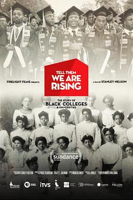 告诉他们我们正在崛起：黑人学院和大学的故事 Tell Them We Are Rising: The Story of Black Colleges and Universities
