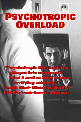 精神药物超负荷 Psychotropic Overload
