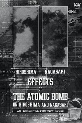 广岛长崎原爆后 The Effects of the Atomic Bomb on Hiroshima and Nagasaki