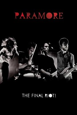 帕拉摩尔乐团:最后骚动现场演唱实录 Paramore Live, the Final Riot!