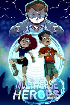 尼克与尼亚：多元宇宙英雄 第一季 Nick & Nya: Multiverse Heroes Season 1
