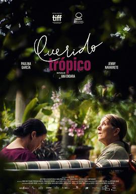 挚爱的热带 Querido Trópico