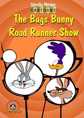 兔八哥和BB鸟秀 The Bugs Bunny/Road Runner Show