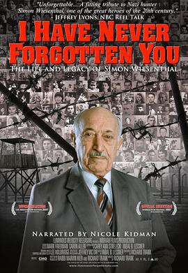 西蒙·维森塔尔:我从未忘记你们 I Have Never Forgotten You: The Life & Legacy of Simon Wiesenthal