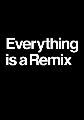 Everything is a Remix