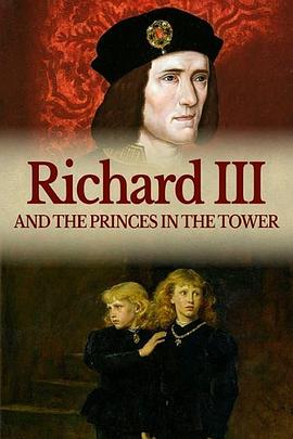 理查德三世：塔中的王子 Richard III: The Princes in the Tower