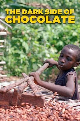巧克力的阴暗面 The Dark Side of Chocolate