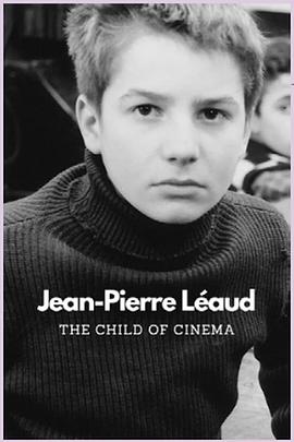 利奥德的影像 Le Cinéma de Jean-Pierre Léaud