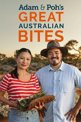 亚当与宝玲的澳洲滋味 第一季 Adam & Poh's Great Australian Bites Season 1