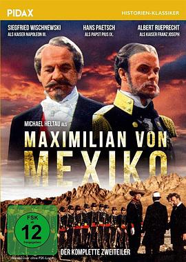墨西哥皇帝马克西米利安 Maximilian von Mexiko