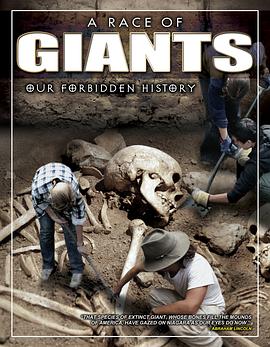 巨人竞赛：我们的禁忌历史 A Race of Giants: Our Forbidden History