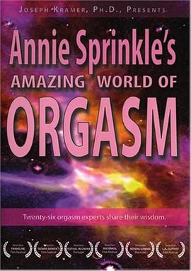 性高潮愉悅術 Annie Sprinkle's Amazing World of Orgasm