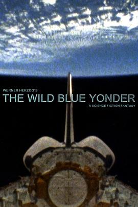 蓝星人怀乡曲 The Wild Blue Yonder