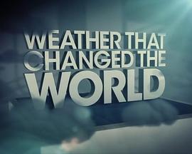改变历史的天气 第一季 Weather That Changed the World Season 1