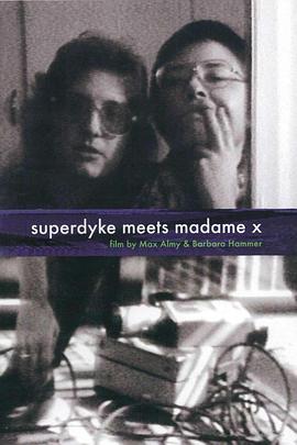 超级黛客遇见X夫人 Superdyke Meets Madame X