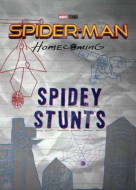 《蜘蛛侠英雄归来》蜘蛛特技 Spider-Man: Homecoming, Spidey Stunts
