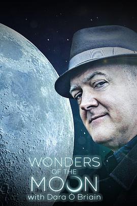 与达拉·奥布莱恩一起探索神奇的月球 第一季 Wonders of the Moon with Dara Ó Briain Season 1