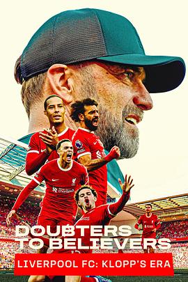从怀疑者到信徒：利物浦的克洛普时代 Doubters to Believers: Liverpool FC - Klopp's Era