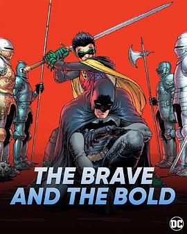 蝙蝠侠：英勇无畏 The Brave and the Bold
