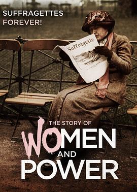 永远的女性参政论者们：女性与权力的故事 Suffragettes Forever! The Story Of Women And Power