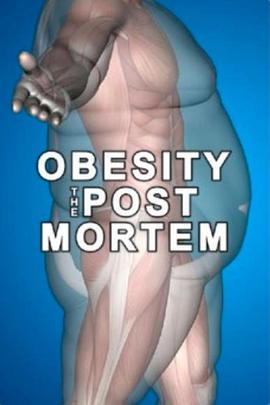 解剖肥胖 Obesity: The Post Mortem