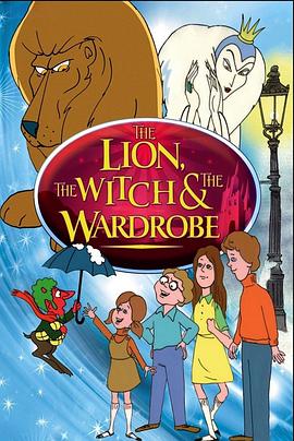 纳尼亚传奇：狮王、女巫和魔衣橱 The Lion, the Witch & the Wardrobe
