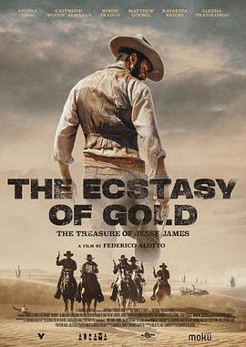 黄金的狂喜：杰西·詹姆斯的宝藏 The Ecstasy of Gold: The Treasure of Jesse James