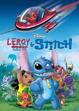 星际宝贝：终极任务 Leroy & Stitch