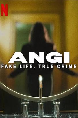冷血安琪：假面人生与真实凶案 Angi: Crimen y mentira
